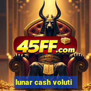 lunar cash voluti